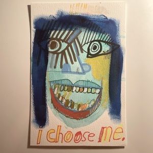 Original & signed Nicholas Megalis 9”x6” painting titled “I choose me”.